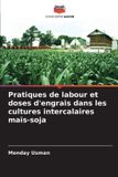 Pratiques Editions Notre Savoir Pratiques de labour et doses d'engrais dans les cultures intercalaires maïs-soja Paperback