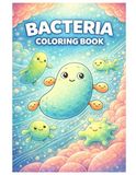 Bacteria Coloring Book: Cute and Friendly Bacteria, Funny Microbes and Simple Shapes – A Fun Coloring Book for Kids