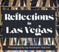 Reflections in Las Vegas: A Photographic Travelogue