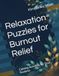 Relaxation Puzzles for Burnout Relief: Calming Activities for Tired Students
