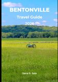 Bentonville Travel Guide 2026