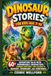 Dinosaur stories for kids age 7-10: 60+ Adventure Tales with Memorable Characters, Genuine Emotions, and Lessons in Bravery, Friendship, and Confidence