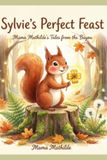 Sylvie's Mama Mathilde Sylvie's Perfect Feast: Tales from the Bayou