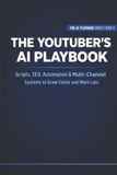 The Independently Published The YouTuber's AI Playbook