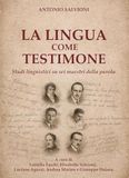 La lingua come testimone. Studi linguistici su sei maestri della parola