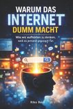 Warum Independently Published Warum das Internet dumm macht