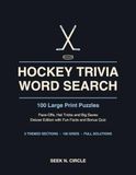 Hockey Trivia Word Search Large Print: 100 Puzzles - Face-Offs, Hat Tricks, Big Saves and Hockey Life, with Fun Facts and Full Solutions