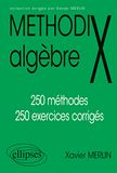 Algebre: 250 Methodes, 250 Exercices Corriges, Edition 1997