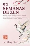 52 SEMANAS DE ZEN: Relatos breves con una práctica semanal para dejar de pensar demasiado, reducir el estrés y encontrar la paz interior