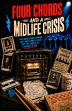 Four Chords And A Midlife Crisis