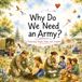 Why Do We Need an Army?: Protecting People, Peace, and Freedom