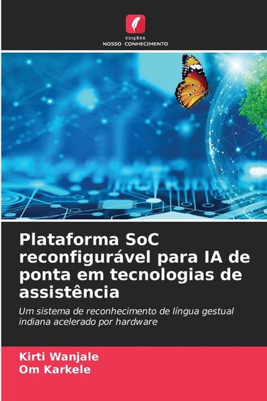 Plataforma OmniScriptum SRL Plataforma SoC reconfigurável para IA de ponta em tecnologias de assistência