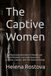 The Captive Women: Case-Study Reconstructions of Peasant and Captive Women's Lives under Sexual and Economic Coercion 10th--17th Centuries Europe