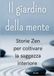 Il giardino della mente: Storie Zen per coltivare la saggezza interiore