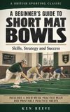 A Libri GmbH A Beginner's Guide to Short Mat Bowls