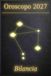 Oroscopo 2027 – Bilancia: La tua guida cosmica attraverso un anno di polvere di stelle