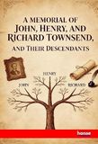 A Hansebooks A Memorial of John, Henry, and Richard Townsend, and Their Descendants Paperback