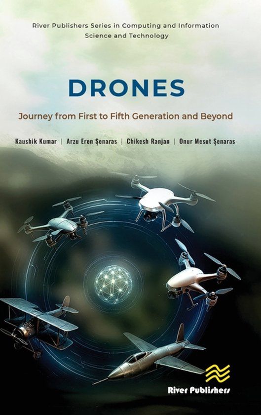 DRONES: River Publishers DRONES: Journey from First to Fifth Generation and Beyond, Hardcover