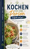Kochen für eine Person – Einfach und gut