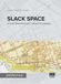 Slack space. Luoghi prioritari per il progetto urbano