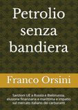 Petrolio senza bandiera: Sanzioni UE a Russia e Bielorussia, elusione finanziaria e marittima e impatto sul mercato italiano dei carburanti