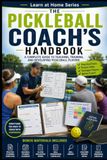The Pickleball Coach's Handbook: A Complete Guide to Teaching, Training, and Developing Pickleball Players
