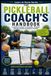 The Pickleball Coach's Handbook: A Complete Guide to Teaching, Training, and Developing Pickleball Players