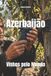 Azerbaijão: Libri GmbH Wines of the World- Azerbaijão Paperback