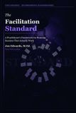 The Libri GmbH The Facilitation Standard: How to Lead Conversations That Actually Move Work Forward Paperback