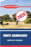 MONTE KILIMANJARO GUIDA DI VIAGGIO 2026