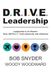 DRIVE Leadership: Leadership is an Illusion. How I.M.P.A.C.T. Turns Authority into Influence
