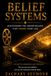 Belief Systems: Discovering The Hidden Beliefs That Shape Your Life