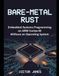 BARE-METAL RUST: Embedded Systems Programming on ARM Cortex-M Without an Operating System