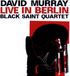 Sonic Rendezvous David Murray & Black Saint Quartet - Live In Berlin (CD)