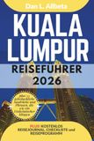 KUALA LUMPUR Reiseführer 2026