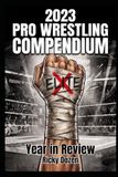 Pro Wrestling Compendium: 2023 Year in Review: CM Punk's firing & hiring, match of the year machines, and heartbreaking goodbyes