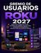 GREMIO DE USUARIOS DE ROKU 2027
