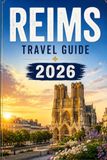 Reims travel guide 2026