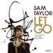 Suburban Sam Taylor - Let Go