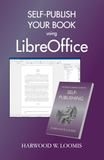 Self-Publish LibreOffice Self-Publish Your Book Using LibreOffice