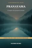 Pranayama: Il respiro che prepara la mente — Gli otto passi dello yoga, volume 3