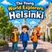 The Independently Published The Young World Explorers: Helsinki: A Wonderful Adventure Through Finland’s Islands, Culture, and Nature with Nora, Max, and Leo: 23 Paperback