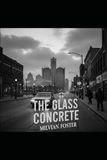 THE GLASS CONCRETE: In a city built on engines, some men are born to break.