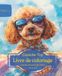 Caniche Toy: Livre de coloriage pour les amoureux des chiens – Édition d’été
