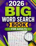 2026 BIG WORD SEARCH BOOK FOR ADULTS: 100 Large-Print Puzzles | 1000 Unique Words | Relax, Unwind, and Sharpen Your Mind