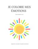 Je colorie mes émotions: Cahier de coloriage éducatif pour enfants – Apprendre à reconnaître et exprimer ses émotions (4–8 ans)