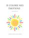 Je colorie mes émotions: Cahier de coloriage éducatif pour enfants – Apprendre à reconnaître et exprimer ses émotions (4–8 ans)