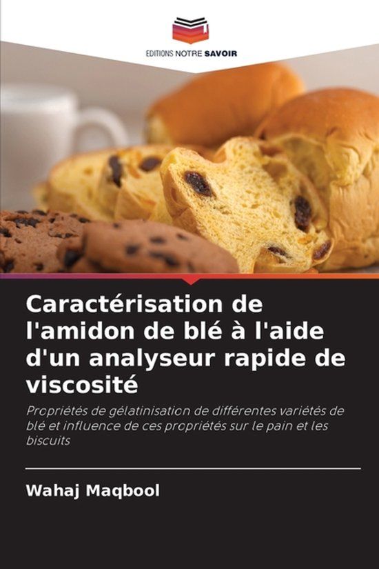 Caractérisation Editions Notre Savoir Caractérisation de l'amidon de blé à l'aide d'un analyseur rapide de viscosité