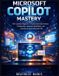 Microsoft Copilot Mastery