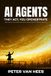 AI Agents: They Act, You Orchestrate